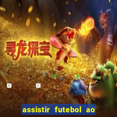 assistir futebol ao vivo rcm